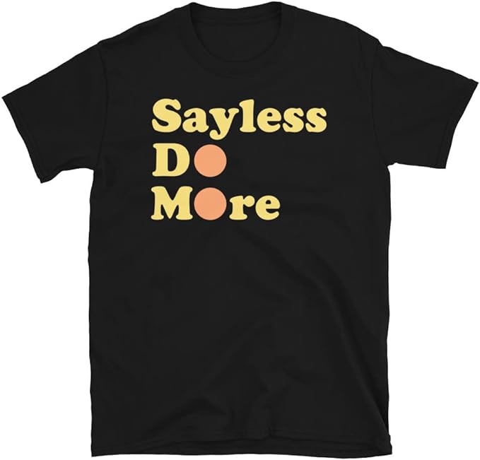 Sayless Do More Unisex Tops