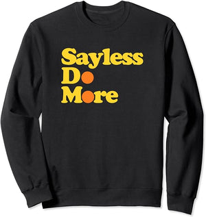 Sayless Do More Unisex Tops